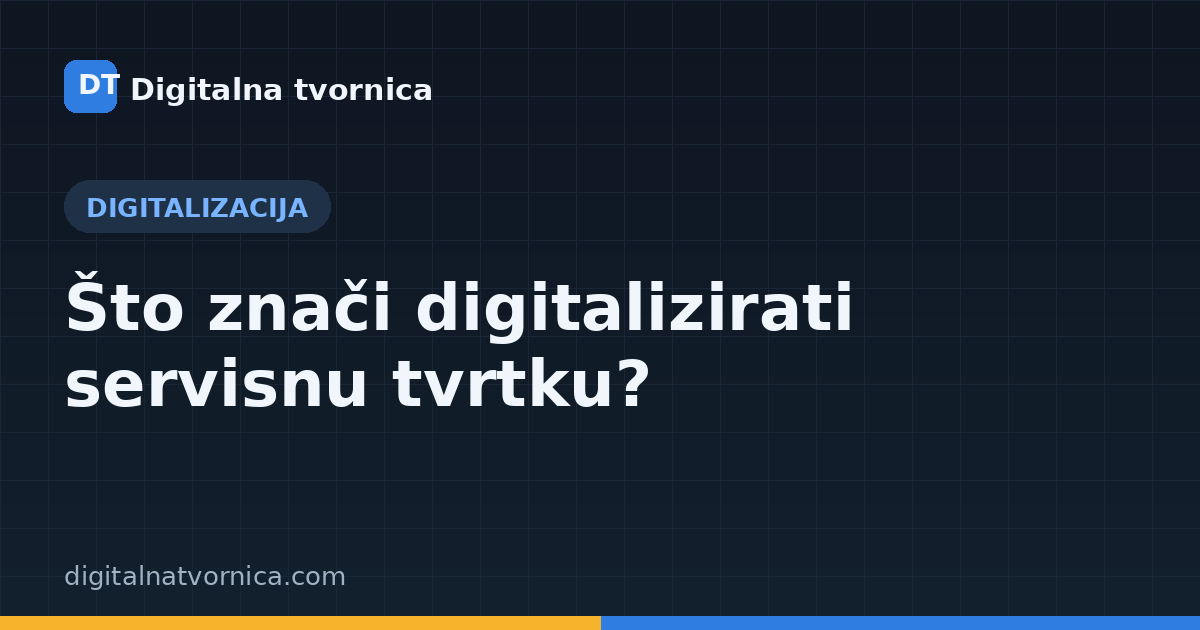 Što znači digitalizirati servisnu tvrtku?